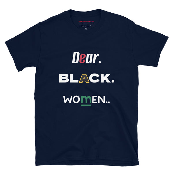 "Dear black women. We love you." T-Shirt